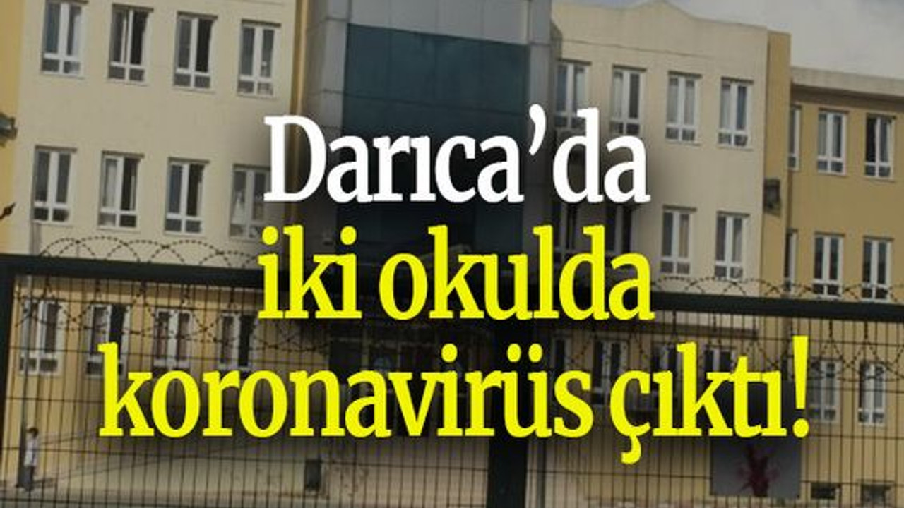 Darıca’da iki okulda koronavirüs çıktı!